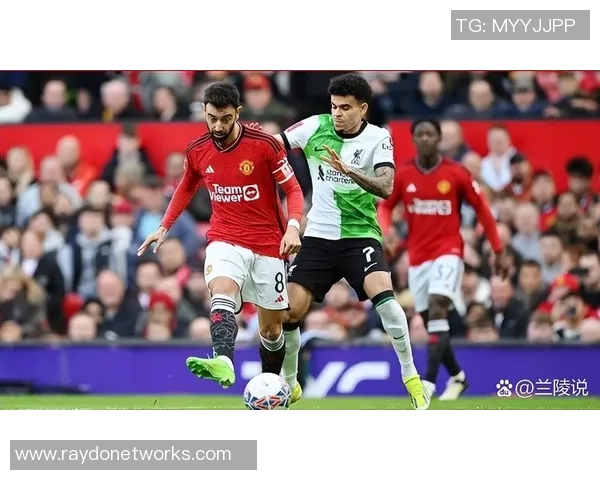 曼联与巴黎激战第二回合下半场精彩瞬间回顾与分析